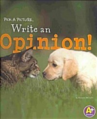 Pick a Picture, Write an Opinion! (Hardcover)