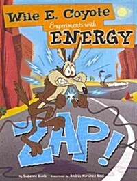 Zap!: Wile E. Coyote Experiments with Energy (Paperback)