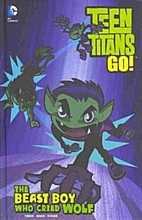 The Beast Boy Who Cried Wolf (Library Binding)