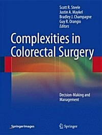 Complexities in Colorectal Surgery: Decision-Making and Management (Hardcover, 2014, Corr. 2nd)