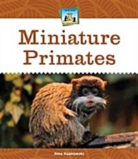 Miniature Primates (Library Binding)