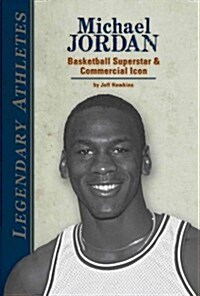 Michael Jordan: Basketball Superstar & Commercial Icon: Basketball Superstar & Commercial Icon (Library Binding)