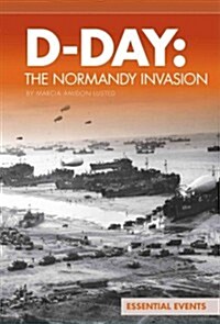 D-Day: The Normandy Invasion (Library Binding)