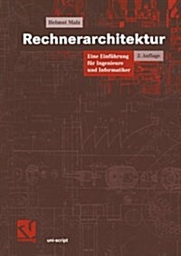 Rechnerarchitektur: Eine Einf?rung F? Ingenieure Und Informatiker (Paperback, 2, 2., Uberarb. Au)
