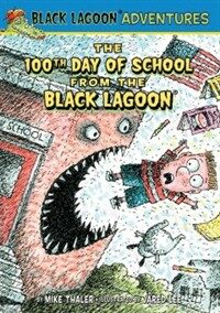 The 100th Day of School from the Black Lagoon (Library Binding)