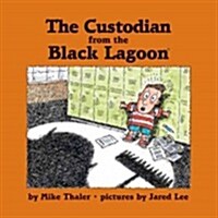 Custodian from the Black Lagoon (Library Binding)