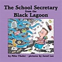 School Secretary from the Black Lagoon (Library Binding)