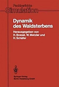 Dynamik Des Waldsterbens: Mathematisches Modell Und Computersimulation (Paperback)