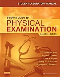 Seidels Guide to Physical Examination (Paperback, 8, Workbook)