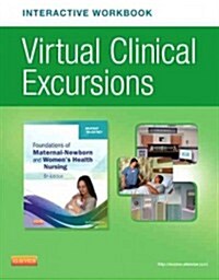 Virtual Clinical Excursions Online and Print Workbook for Foundations of Maternal-Newborn & Womens Health Nursing (Paperback, 6)