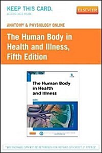 The Human Body in Health and Illness Anatomy and Physiology Online (Paperback, Pass Code, 5th)