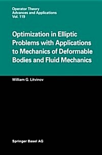 Optimization in Elliptic Problems with Applications to Mechanics of Deformable Bodies and Fluid Mechanics (Paperback, Softcover Repri)