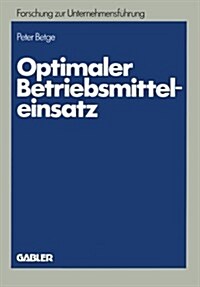 Optimaler Betriebsmitteleinsatz : Planung Unter Erfassung Abnutzungsbedingter Potentialreduzierungen (Paperback)