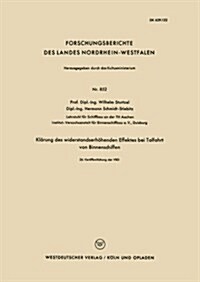 Klarung Des Widerstandserhoehenden Effektes Bei Talfahrt Von Binnenschiffen (Paperback, 1960 ed.)