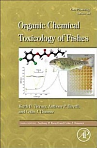 Fish Physiology: Organic Chemical Toxicology of Fishes: Volume 33 (Hardcover)