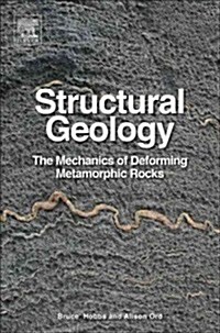 Structural Geology: The Mechanics of Deforming Metamorphic Rocks (Hardcover)