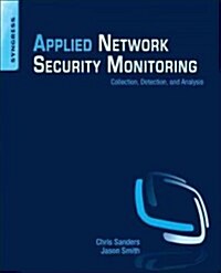 Applied Network Security Monitoring: Collection, Detection, and Analysis (Paperback, New)