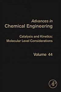 Catalysis and Kinetics: Molecular Level Considerations: Volume 44 (Hardcover)