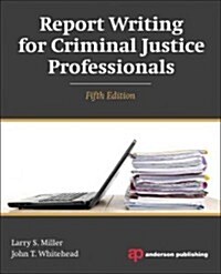 Report Writing for Criminal Justice Professionals (Paperback, 5)