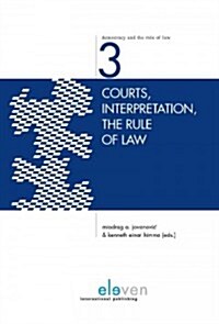 Courts, Interpretation, the Rule of Law: Volume 3 (Hardcover)