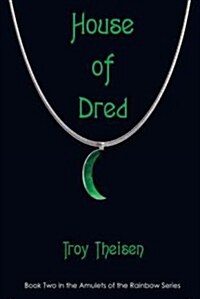 House of Dred: Book Two in the Amulets of the Rainbow Series (Paperback)