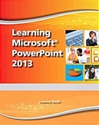 Learning Microsoft PowerPoint 2013, Student Edition -- Cte/School (Paperback)