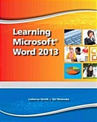 Learning Microsoft Word 2013, Student Edition -- Cte/School (Paperback)
