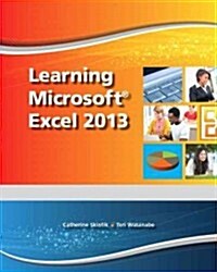 Learning Microsoft Excel 2013, Student Edition -- Cte/School (Spiral)
