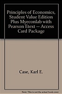 Principles of Economics, Student Value Edition Plus Myeconlab with Pearson Etext -- Access Card Package (Hardcover, 11)