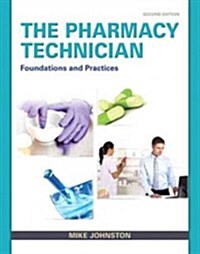 The Pharmacy Technician: Foundations and Practice (Paperback, 2)