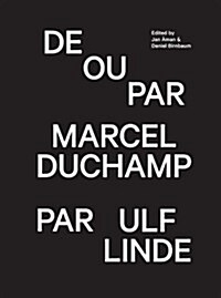 de Ou Par Marcel Duchamp Par Ulf Linde (Hardcover)