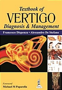 Textbook of Vertigo: Diagnosis and Management (Hardcover)