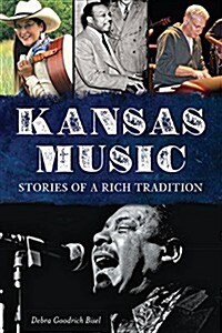 Kansas Music:: Stories of a Rich Tradition (Paperback)