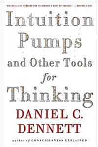 Intuition Pumps and Other Tools for Thinking (Paperback)