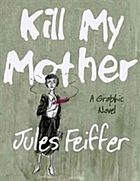 [중고] Kill My Mother: A Graphic Novel (Hardcover)