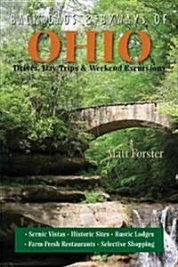 Backroads & Byways of Ohio: Drives, Daytrips & Weekend Excursions (Paperback)