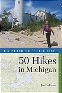 Explorers Guide: 50 Hikes in Michigan: Sixty Walks, Day Trips, and Backpacks in the Lower Peninsula (Paperback, 3)