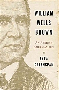 William Wells Brown: An African American Life (Hardcover)