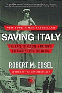 Saving Italy: The Race to Rescue a Nations Treasures from the Nazis (Paperback)