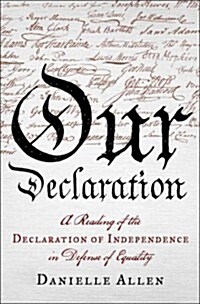 [중고] Our Declaration: A Reading of the Declaration of Independence in Defense of Equality (Hardcover)