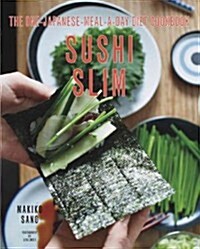 Sushi Slim: The One-Japanese-Meal-A-Day Diet Cookbook (Paperback)