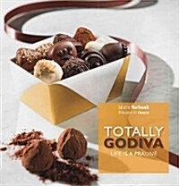 Totally Godiva: Life Is a Praline (Paperback)