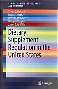 Dietary Supplement Regulation in the United States (Paperback, 2013)