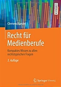 Recht Fur Medienberufe: Kompaktes Wissen Zu Allen Rechtstypischen Fragen (Paperback, 3, 3., Uberarb. Au)