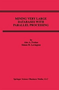 Mining Very Large Databases with Parallel Processing (Paperback, 2000)