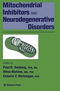 Mitochondrial Inhibitors and Neurodegenerative Disorders (Paperback, Softcover Repri)