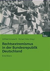 Rechtsextremismus in Der Bundesrepublik Deutschland: Eine Bilanz (Paperback, Softcover Repri)