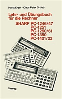 Lehr- Und ?ungsbuch F? Die Rechner Sharp Pc-1246/47, Pc-1251, Pc-1260/61, Pc-1350, Pc-1401/02 (Paperback, 3, 3. Aufl. 1986)