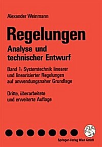 Regelungen Analyse Und Technischer Entwurf: Band 1: Systemtechnik Linearer Und Linearisierter Regelungen Auf Anwendungsnaher Grundlage (Paperback, 3, 3. Aufl. 1994.)