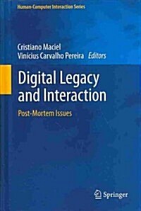 Digital Legacy and Interaction: Post-Mortem Issues (Hardcover, 2013)